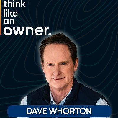 Building Evergreen Companies with Dave Whorton - EP.267