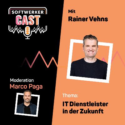 IT Dienstleister in der Zukunft mit Rainer Vehns