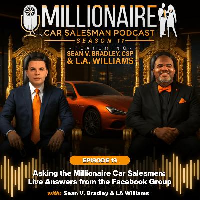 EP 11:19 Asking the Millionaire Car Salesmen: Live Answers from the Facebook Group
