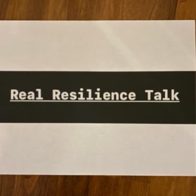 REAL RESILIENCE TALK 58 THESE ARE HARD TIMES ...here's a few Gems to maybe help endure RIGHT NOW