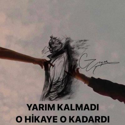 YARIM KALMADI, O HİKAYE O KADARDI YARIM KALMADI, O HİKAYE O KADARDI
