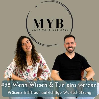#38 Wenn Wissen & Tun eins werden: Präsenz trifft auf aufrichtige Wertschätzung #38 Wenn Wissen & Tun eins werden: Präsenz trifft auf aufrichtige Wertschätzung