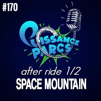 #170 - Joyeux Anniversaire SPACE MOUNTAIN ! (After-Ride 1/2) #170 - Joyeux Anniversaire SPACE MOUNTAIN ! (After-Ride 1/2)