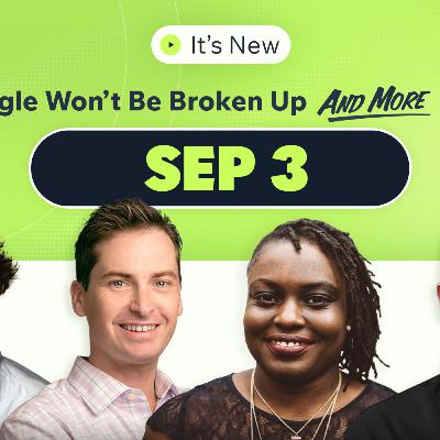 It’s New 9/3: Google Won’t Be Broken Up, FastSearch and new design changes