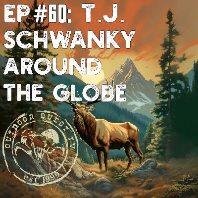 Ep#60: T.J. Schwanky: Around The Globe