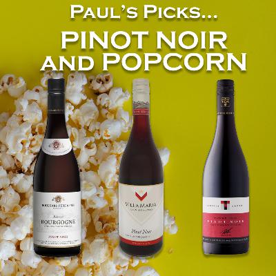 Pinot Noir and Popcorn Pinot Noir and Popcorn