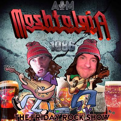 The Friday Rock Show - 47 - Moshtalgia 1986