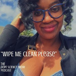 Wipe Me Clean Please