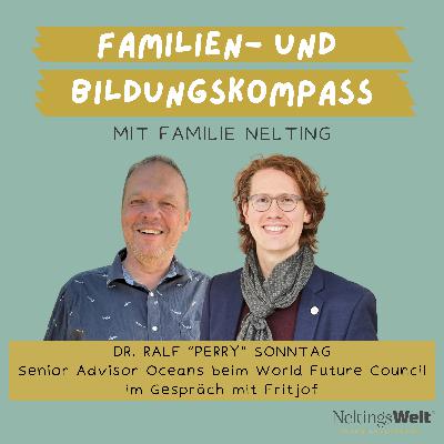 59. Tiefgang statt Flachwasser. Unterwegs in der Welt der Meere - Dr. Ralf “Perry” Sonntag (Senior Advisor Oceans beim World Future Council)