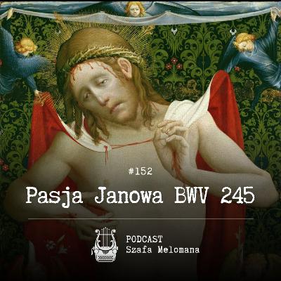 #152 Pasja Janowa BWV 245