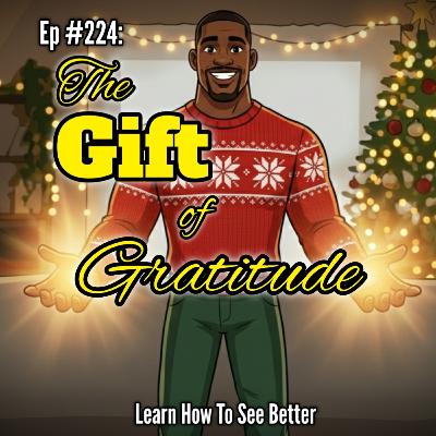 Ep #224: The Gift of Gratitude