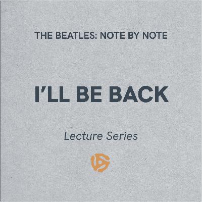 LS063 - I'll Be Back - Lecture Series (bonus)
