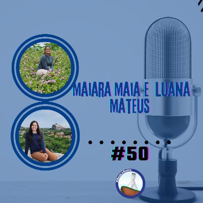 #50 A Vida na Academia e na Divulgação Científica: Por Luana Mateus e Maiara Borges