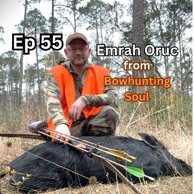 Emrah Oruc from Bowhunting Soul and Talking Pigs and Giant Squirrels