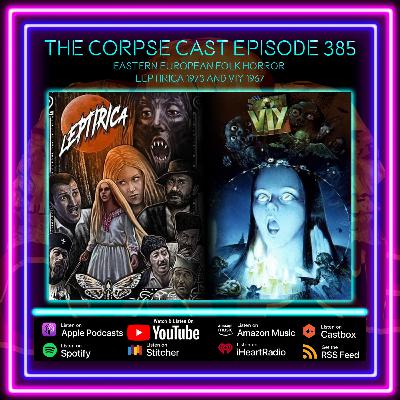 The Corpse Cast Episode 386 - Eastern European Folk Horror - Leptirica 1973 and Viy 1967