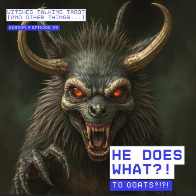 Ep 263: He Does WHAT?! To Goats?!?!