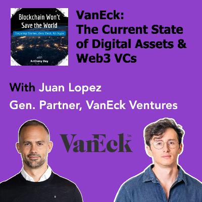 S4E26 VanEck Ventures: The State of Web3 VCs w. Juan Lopez
