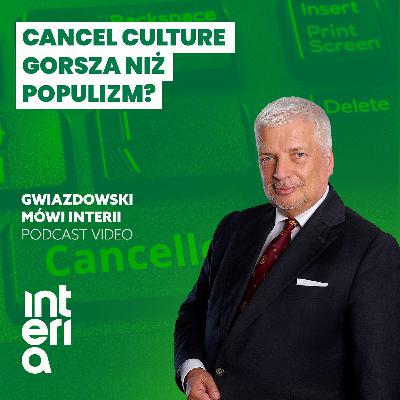 Gwiazdowski mówi Interii: Cancel culture gorsza niż populizm?