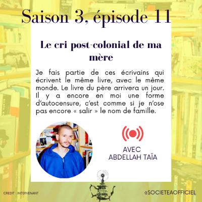 Entretien #15: Un bon moment avec Abdellah Taïa - Le cri postcolonial de ma mère