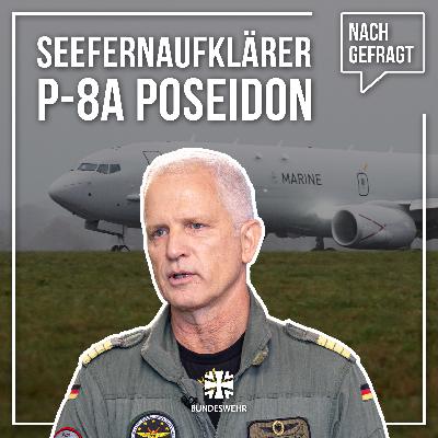 Nachgefragt #152: Seefernaufklärer P-8A Poseidon