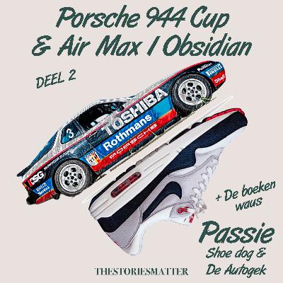 Porsche 944 Cup & Air Max 1 Obsidian (Deel 2)