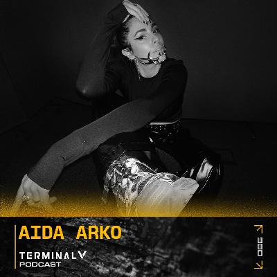 Terminal V Podcast 086 || Aida Arko Terminal V Podcast 086 || Aida Arko