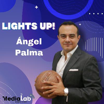 LIGHTS UP! con Ángel Palma, Consultor de Imagen