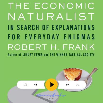 The Economic Naturalist: In Search of Explanations for Everyday Enigmas