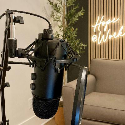 S1: E1 Introduction to the Podcast Hope @Work