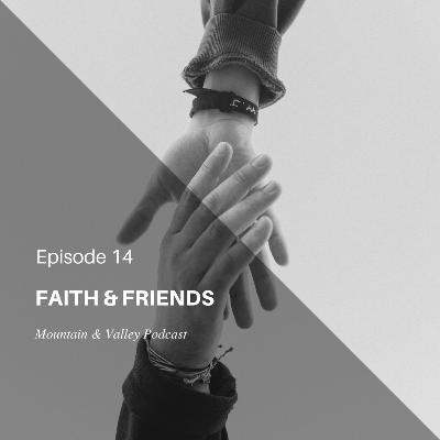Episode 41: Faith & Friends