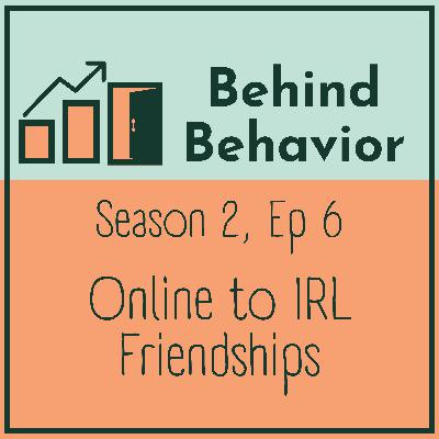S2Ep6: Online to IRL Friendships S2Ep6: Online to IRL Friendships