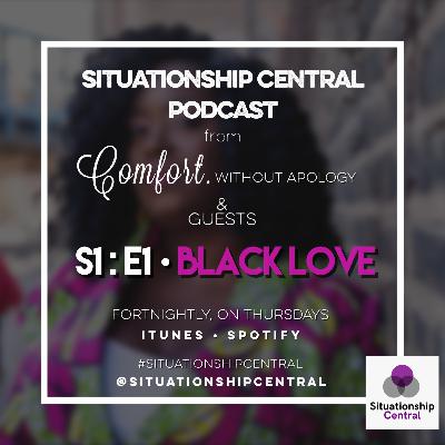 Situationship Central | S1:E1 | Black Love