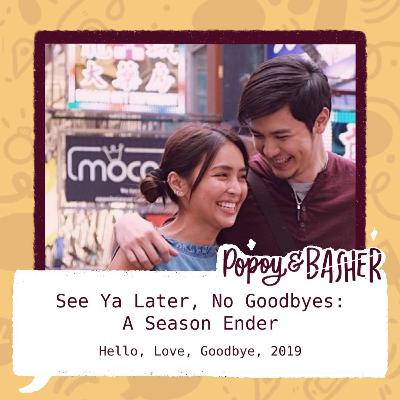 See Ya Later, No Goodbyes: A Season Ender (Hello, Love, Goodbye, 2019)