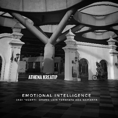 Emotional Intelligence - Oh, jadi "ngerti" orang lain ada namanya Emotional Intelligence - Oh, jadi "ngerti" orang lain ada namanya