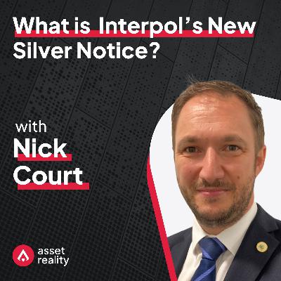 Ep. 21: What is Interpol’s New Silver Notice?