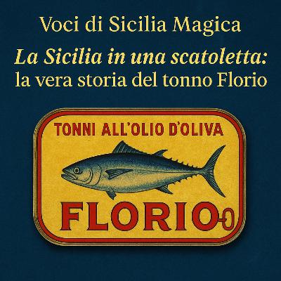 La Sicilia nella scatoletta – La storia del tonno Florio La Sicilia nella scatoletta – La storia del tonno Florio
