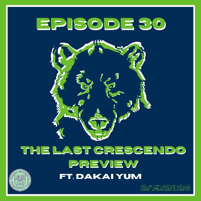 Episode 30: The Last Crescendo Preview ft. Dakai Yum