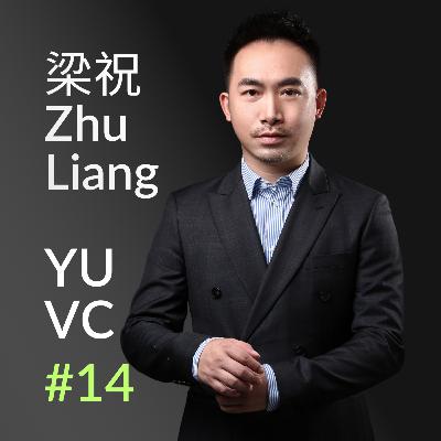 Zhu Liang: Lawyer Turned DeepTech Investor, Fundraising in China as Emerging GP | YUVC Podcast #14