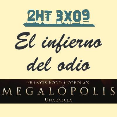 2HT 3x09 - El infierno del odio/Megalópolis