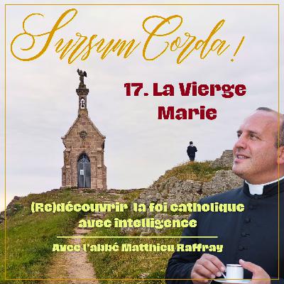 La Vierge Marie : Sursum Corda 17