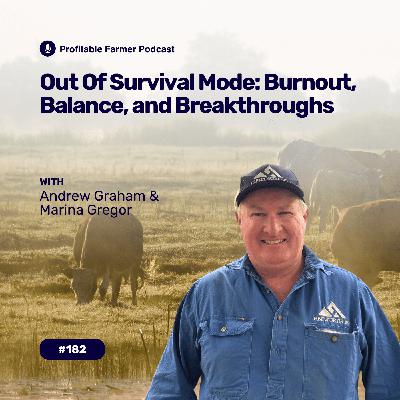 # 182 - Out Of Survival Mode Burnout, Balance, and Breakthroughs with Andrew Graham # 182 - Out Of Survival Mode Burnout, Balance, and Breakthroughs with Andrew Graham