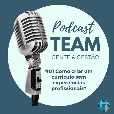 #01 Como criar um currículo sem experiências profissionais?