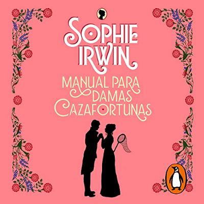 Manual para damas cazafortunas [A Lady's Guide to Fortune-Hunting] (Audiolibro) | Prueba Gratis