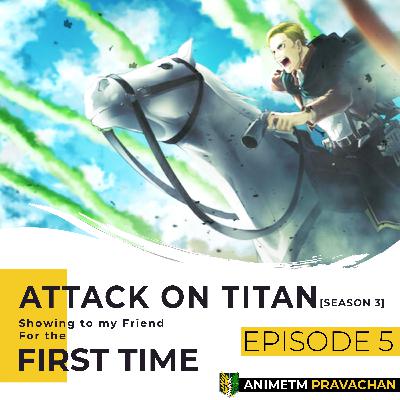 E5 - Attack on Titan S3 (Pt. 2) - Retaking of Maria, Erwin's Shattered Dreams, Levi Vs Beast Titan, Hero, Perfect Game, Midnight Sun and more