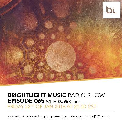 #065 BrightLight Music Radio Show with Robert B.
