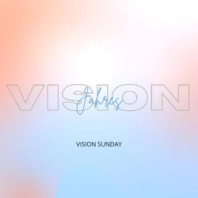 VISION SUNDAY // Predigt Pastor John Dyck // 26.01.2025 VISION SUNDAY // Predigt Pastor John Dyck // 26.01.2025