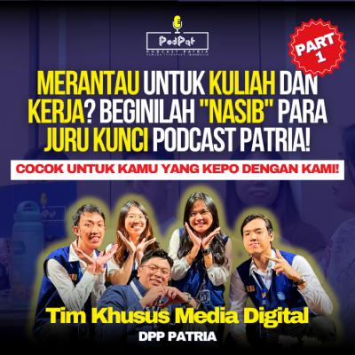 Merantau untuk Kuliah dan Kerja? Beginilah "Nasib" Para Juru Kunci Podcast Patria! - Podpat