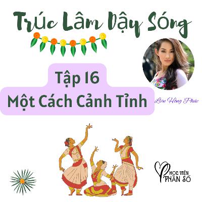 Một Cách Cảnh Tỉnh "Trúc Lâm Dậy Sóng" Hộ Giác - TẬP 16 Một Cách Cảnh Tỉnh "Trúc Lâm Dậy Sóng" Hộ Giác - TẬP 16