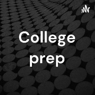 College prep ep4