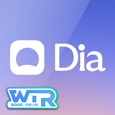WTR | 体验Dia AI浏览器，听名字超好记的WH-1000XM6